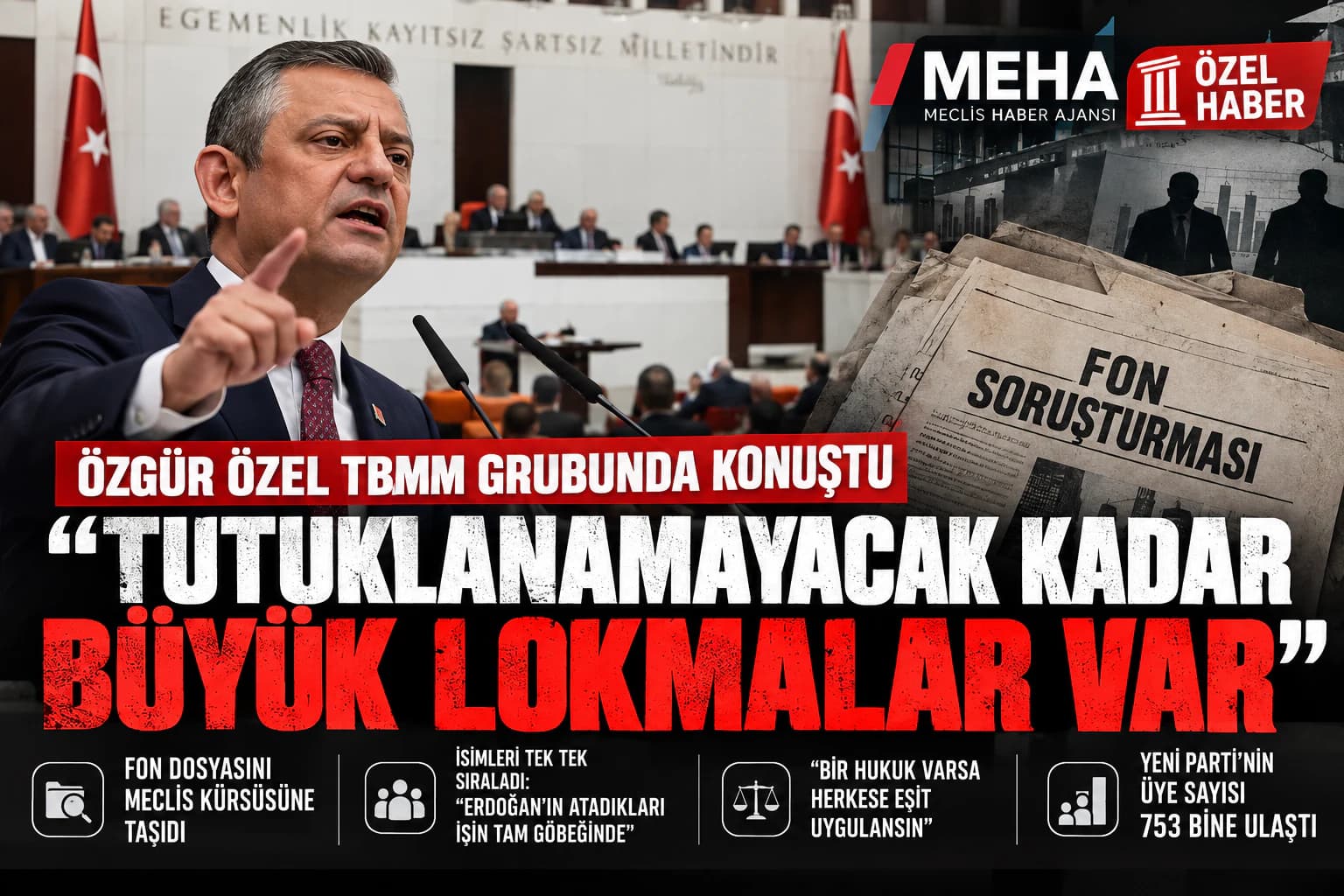 Özgür Özel Fon dosyasını Meclise taşıdı: Tutuklanmayacak kadar büyük lokmalar var