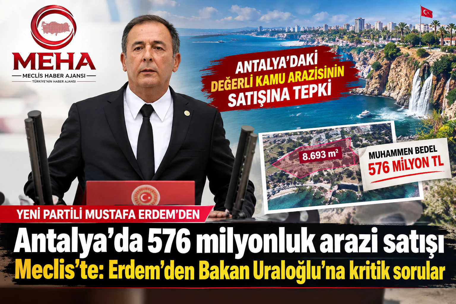 Antalya’da 576 milyonluk arazi satışı Meclis’te: Erdem’den Bakan Uraloğlu’na kritik sorular