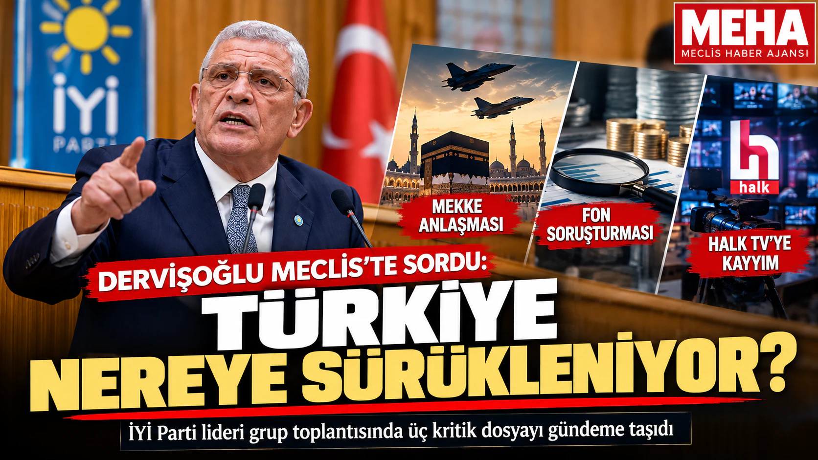 Dervişoğlu Meclis’ten sordu: Türkiye nereye sürükleniyor?