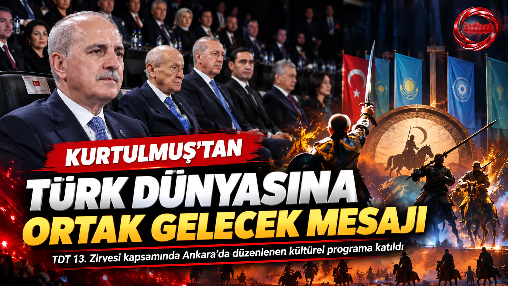 Kurtulmuş'tan Türk dünyasına ortak gelecek mesajı